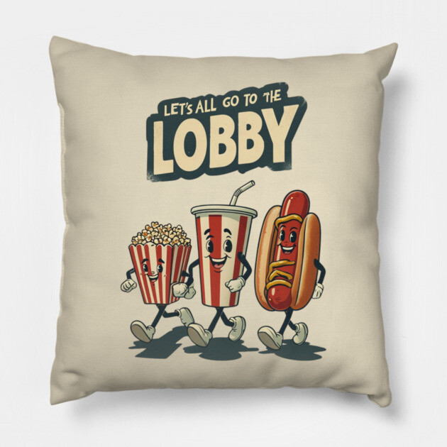 Let's All Go To The Lobby Pillow by Litehouse Tees