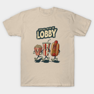 Let's All Go To The Lobby T-Shirt