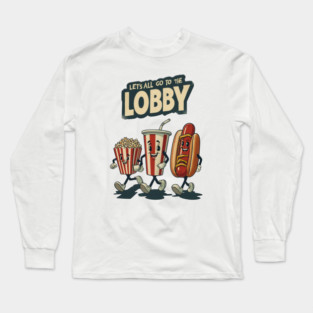 Let's All Go To The Lobby Long Sleeve T-Shirt