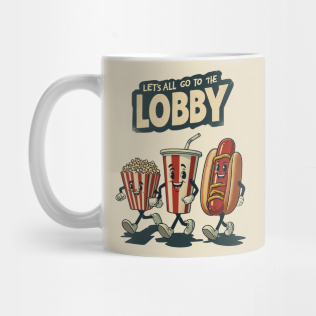 Let's All Go To The Lobby by Litehouse Tees
