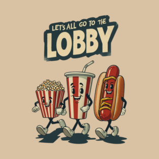 Let's All Go To The Lobby T-Shirt