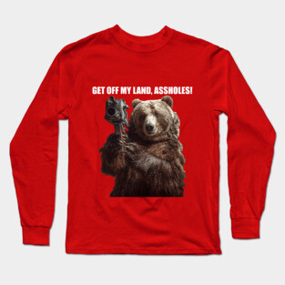 Get Off My Land Long Sleeve T-Shirt