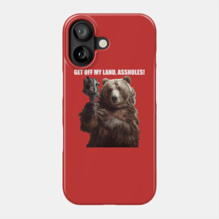 Get Off My Land Phone Case