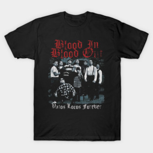 Blood In Blood Out Vatos Locos Cult Classic - ywonka #1983 T-Shirt