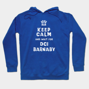 Keep Calm and wait for DCI Barnaby Hoodie