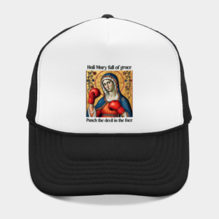 Hail Mary Full Of Grace Punch The Devil In The Face Hat