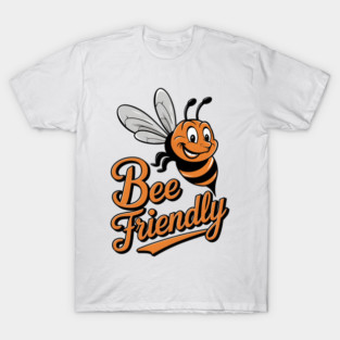 Bee Friendly Eco Design | Cute Bee Conservation Graphic | Positive Environmental Message | Pollinator Protection Artwork | Sustainable Nature Lover Print T-Shirt