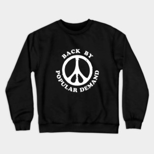 Back By Popular Demand - Peace Crewneck Sweatshirt