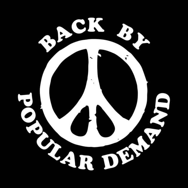 Back By Popular Demand - Peace by dumbshirts