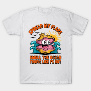 Spread My Flaps Smell The Ocean Funny Adult Humor T-Shirt