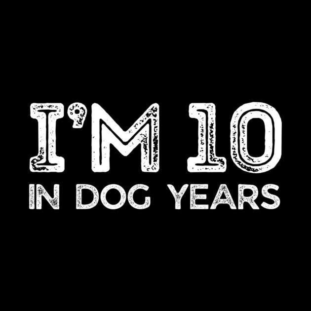 I'm 10 in Dog Years by The WYLD Tribe