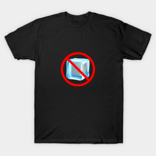 Anti Ice - No Ice T-Shirt