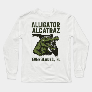 Alligator-Alcatraz-Everglades-Florida Long Sleeve T-Shirt
