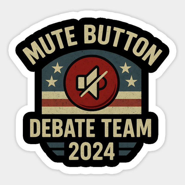 Mute Button Debate Team 2024 Political Humor Retro Badge Sticker by ArtistTee ⭐⭐⭐⭐⭐