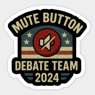 Mute Button Debate Team 2024 Political Humor Retro Badge Magnet