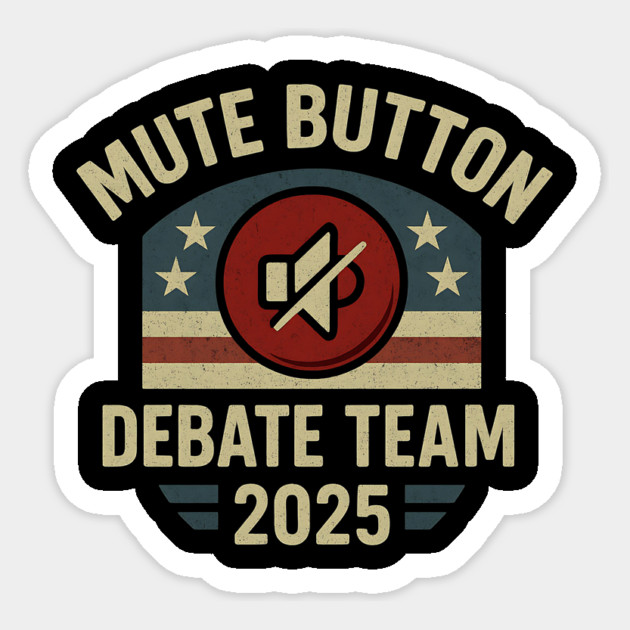 Mute Button Debate Team 2025 Funny Political Retro Design Sticker by ArtistTee ⭐⭐⭐⭐⭐