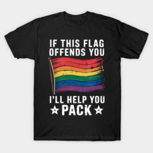 Gay Rainbow If This Flag Offend You Pride Lgbt T-Shirt