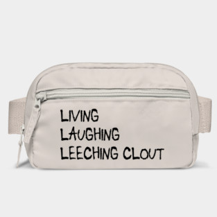 Living, Laughing, Leeching clout funny clout leech design Bag