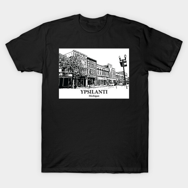 Ypsilanti - Michigan T-Shirt by Lakeric