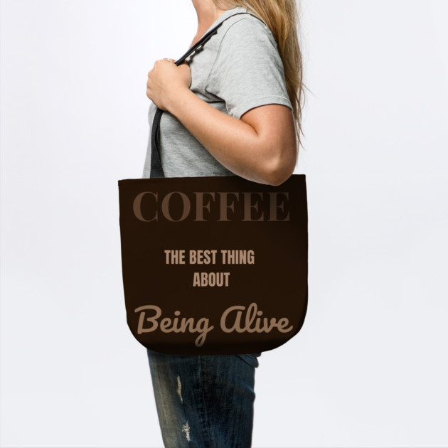 Coffee – The Best Thing About Being Alive by DonWillisJrArt