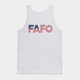 FAFO Fuck Around and Find Out Tank Top