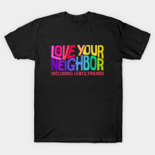 Love Your Neighbor Rainbow Word Art T-Shirt
