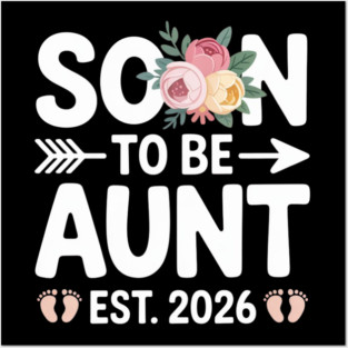 Soon To Be Aunt Est 2026 Floral Baby Announcement Posters and Art