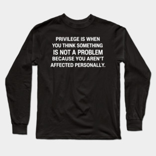 Privilege Definition Long Sleeve T-Shirt