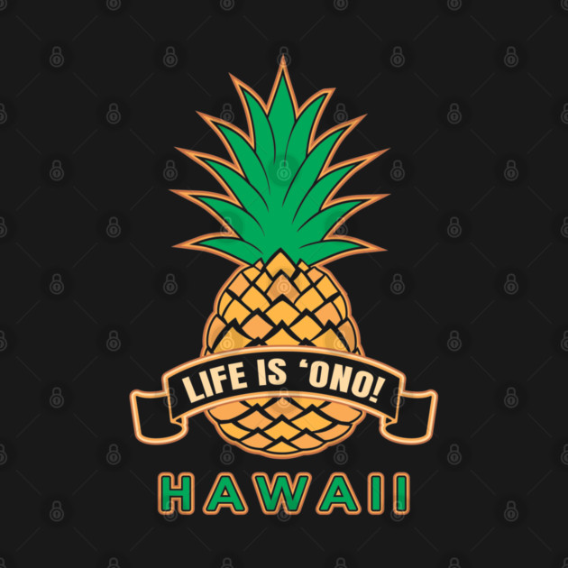 LIFE IS 'ONO HAWAII by Bad Tuna Bob