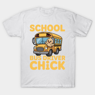 School Bus Driver Girl Chick School Bus Driver T-Shirt