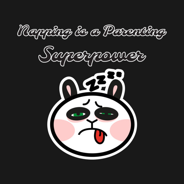 Napping is a Parenting Superpower Awesome Parenting by Lamount Tees