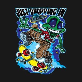 Just Dropping In, Alien Skateboarder T-Shirt