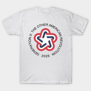 Generation X: The Other American Revolution T-Shirt