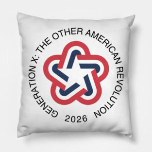 Generation X: The Other American Revolution Pillow