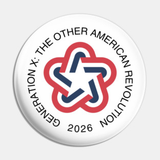 Generation X: The Other American Revolution Pin
