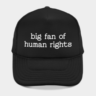 Big Fan Of Human Rights Hat