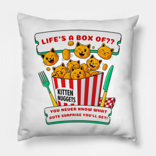 Life's A Box of Kitten Nuggets Pillow
