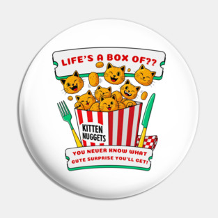 Life's A Box of Kitten Nuggets Pin