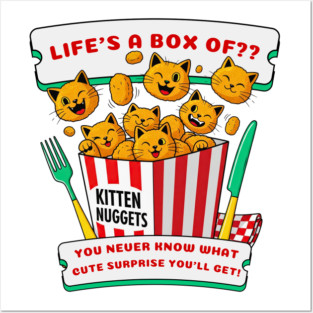 Life's A Box of Kitten Nuggets Posters and Art