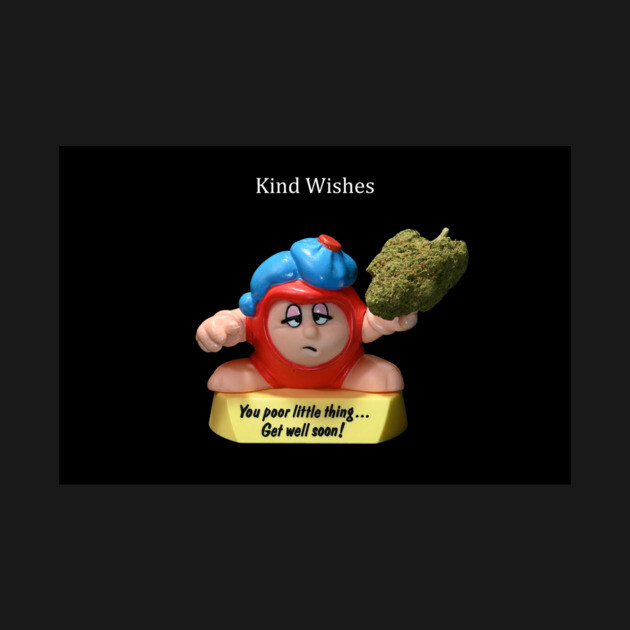 Kind Wishes - Weed Design by MrGreenGenes420