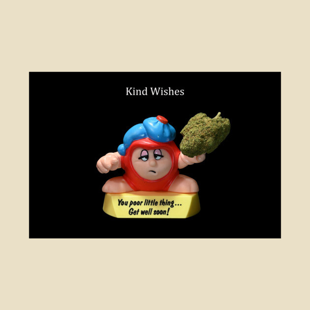 Kind Wishes - Weed Design by MrGreenGenes420