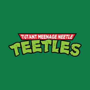 Tutant Meenage Neetle Teetles T-Shirt