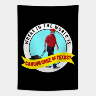 50501-Houston - Where in the world is Cancun Cruz of Texas? Tapestry