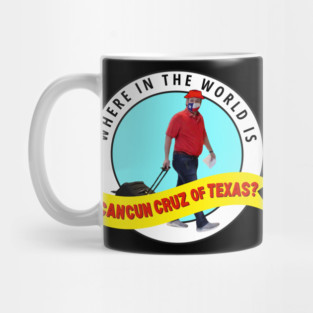 50501-Houston - Where in the world is Cancun Cruz of Texas? Mug