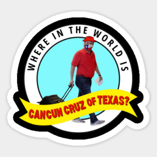 50501-Houston - Where in the world is Cancun Cruz of Texas? Sticker