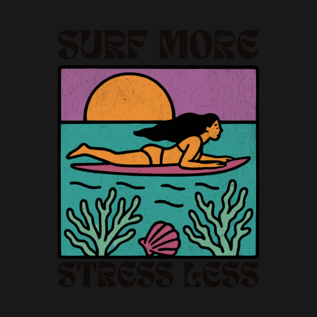 Surf More Stress Less - Light by Designed By Marty