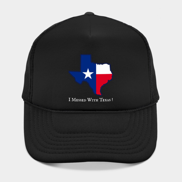 I Messed With Texas – Funny Texas Pride Design by DonWillisJrArt