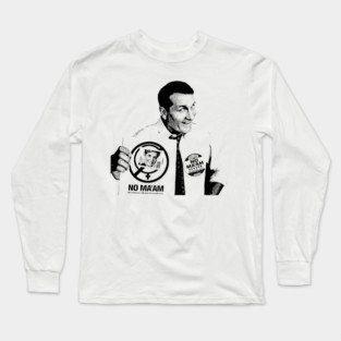 NO MA'AM Long Sleeve T-Shirt