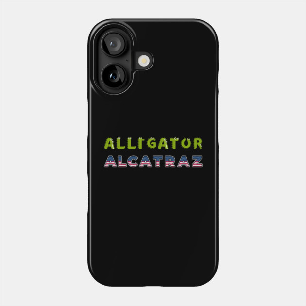 Alligator-alcatraz Phone Case by Creatifly Graphic Tees
