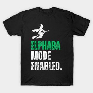 Elphaba Mode Enabled T-Shirt